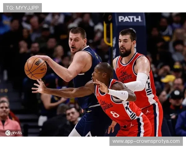 保罗挡拆助攻显著提升快船进攻效率拉开对阵约基奇差距